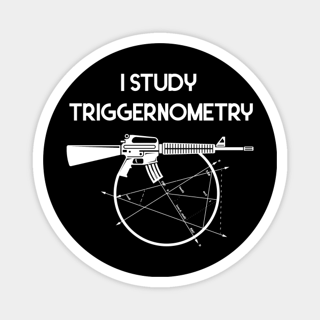 I Study Triggernometry Gun Magnet by Flipodesigner